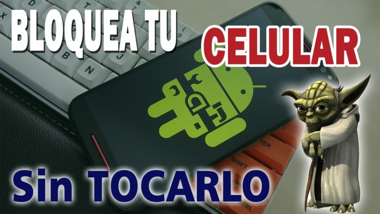 BLOQUEAR CELULAR SIN TOCARLO
